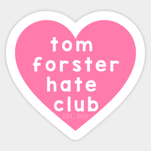 Tom Forster Hate Club Sticker